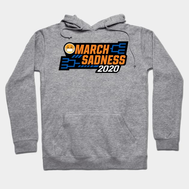 MARCH SADNESS 2020 Hoodie by thedeuce